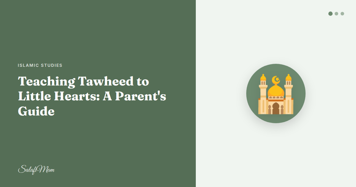 Teaching Tawheed to Little Hearts: A Parent's Guide