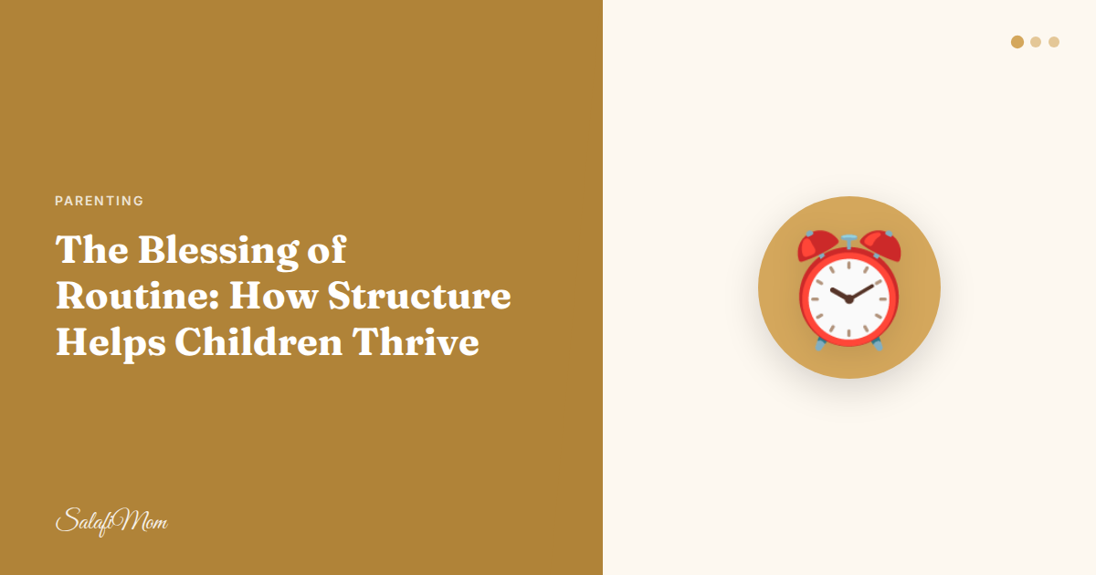 The Blessing of Routine: How Structure Helps Children Thrive